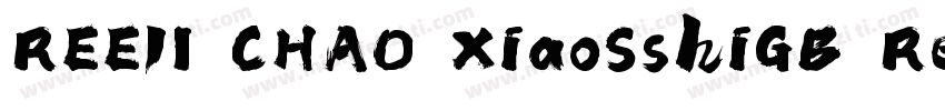 REE1I CHAO XiaoSshiGB Reqular字体转换